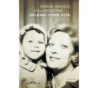 Splendi come vita
