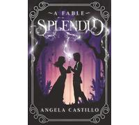 Splendid: A Fable