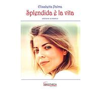 Splendida è la vita
