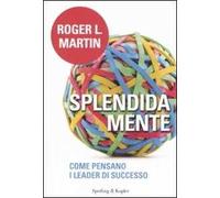 Splendida mente. Come pensano i leader di successo