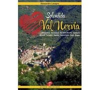 Splendida Val Nervia. Camporosso, Dolceacqua, Rocchetta Nervina, Isolabona, Apricale, Perinaldo, Bajardo, Castelvittorio, Pigna, Buggio