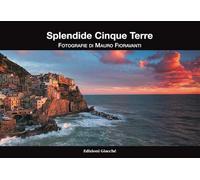 Splendide Cinque Terre. Ediz. a colori