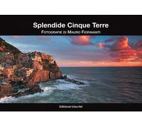 Splendide Cinque Terre. Ediz. a colori
