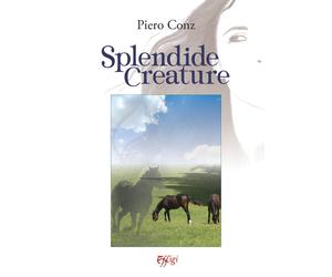Splendide creature - Conz Piero