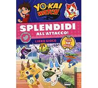 Splendidi all'attacco! Yo-kai Watch. Libro gioco. Con adesivi. Ediz. a colori