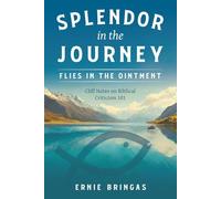 Splendor in the Journey, Flies in the Ointment: Cliff Notes on Biblical Criticism 101