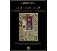 Libri Villanova Sammarco Riccardo Mario - Splendor Solis. Commentario Del Maestr