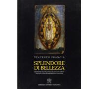 Splendore di bellezza. L'iconografia dell'Immacolata Concezione nella pitt...