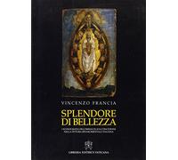 Splendore di bellezza. L'iconografia dell'Immacolata Concezione nella pittura rinascimentale italiana. Ediz. illustrata