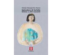 Splendore di farfalle. Selene e altri racconti