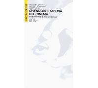 Splendore e miseria del cinema. Sulle Histoire(s) di Jean-Luc Godard