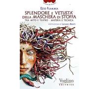 Splendore e vetustà della maschera di stoffa