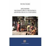 Splendore. Necessità della metafisica (deiwos-cielo, e l'universo)