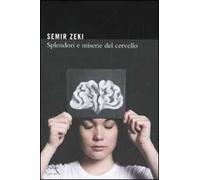 Splendori e miserie del cervello