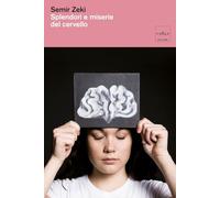 Splendori e miserie del cervello