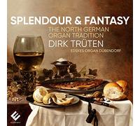 splendour e fantasy: the north german organ tradition