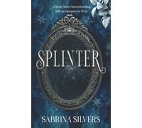Splinter: A Snow Queen FairyTale Omegaverse (MFM) Retelling SPECIAL EDITION