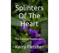 Splinters Of The Heart: The Alluring Weekenders