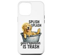 Splish Splash La tua opinione è spazzatura Custodia per iPhone 12 Pro Max