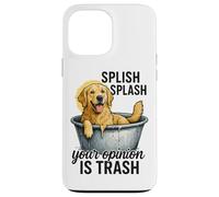 Splish Splash La tua opinione è spazzatura Custodia per iPhone 13 Pro Max