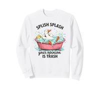 Splish Splash La Tua opinione è Trash Duck Bath Felpa