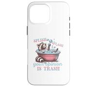 Splish Splash La tua opinione è Trash Raccoon Custodia per iPhone 16 Pro Max