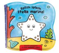 Splish splash stella marina! Impermealibri. Ediz. a colori