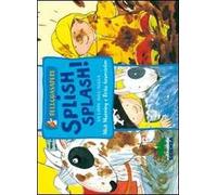 Splish splash! Un libro sull'acqua. Ediz. illustrata
