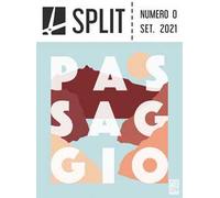 SPLIT (2021). Vol. 0: Passaggio