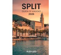 SPLIT GUIDA DI VIAGGIO 2026