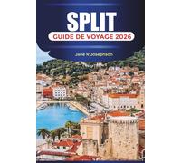 SPLIT Guide de voyage 2026: Explorez la vieille ville de Split, la cuisine croate et les aventures sur la côte adriatique