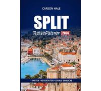 SPLIT Reiseführer 2026: Entdecken Sie Strände, Übernachtungsmöglichkeiten, Restaurants, Outdoor-Abenteuer und lokale Einblicke in Kroatiens historische Stadt