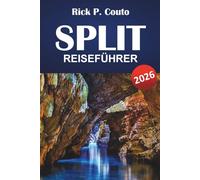SPLIT REISEFÜHRER 2026: Historische Sehenswürdigkeiten, Küstenwanderungen, lokale Märkte, Inselverbindungen und Reisetipps für die Erkundung der kroatischen Adriastadt