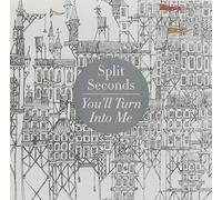 Split Seconds - You'll Turn Into Me