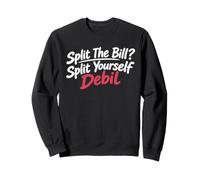 Split The Bill? Split Yourself Debil Funny Slavic Felpa
