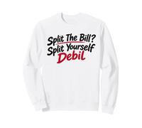Split The Bill? Split Yourself Debil Funny Slavic Felpa