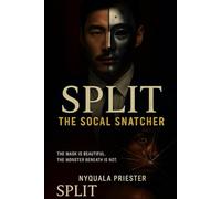 Split: The SoCal Snatcher: The Mask Is Beautiful....The Monster Beneath Is Not.