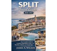 Split Travel Guide 2026/2027: Your Complete Guide to Croatia’s Dalmatian Coast with Beaches, Culture, and Travel Tips