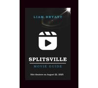 SPLITSVILLE MOVIE GUIDE: A Complete Guide to the 2025 Movie: Plot, Cast Details, Real-Life Inspiration, and More