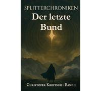 Splitterchroniken - Der letzte Bund