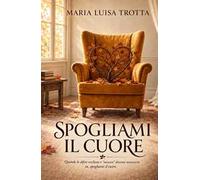Spogliami il cuore. La verità che chiede di essere abitata