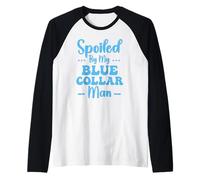 Spoiled By My Blue Collar Man, divertente Spoiled Groovy Citazione Maglia con Maniche Raglan
