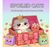 Spoiled Cats: Kawaii coloring book for teens and adults