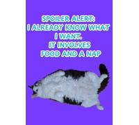 Spoiler Alert: I Already Know What I Want It Involves Food And A Nap: A5 Lined Journal: Funny Cat Quote Notebook with Ragdoll Kitty Photography, 100 ... Diary for Foodies, Nap Lovers, and Cat Moms