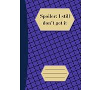 Spoiler I Still Don't Get It: Simple Composition Notebook | Small Size | Graph Paper