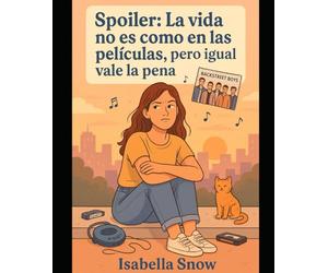 Spoiler: la vida no es como en las peliculas.: Pero igualmente merece la pena.