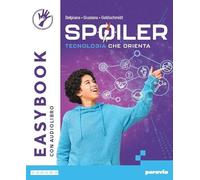 Spoiler. Tecnologia che orienta. Easybook. Per la Scuola media. Con e-book. Con espansione online