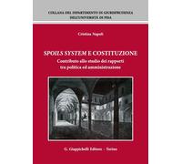 Spoils system e Costituzione. Contributo allo studio dei rapporti tra politica e