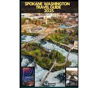 SPOKANE WASHINGTON TRAVEL GUIDE 2025
