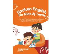 Spoken English for Kids & Teens: Fun and Practical Lessons to Speak English Confidently Every Day